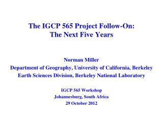 The IGCP 565 Project Follow-On: The Next Five Years