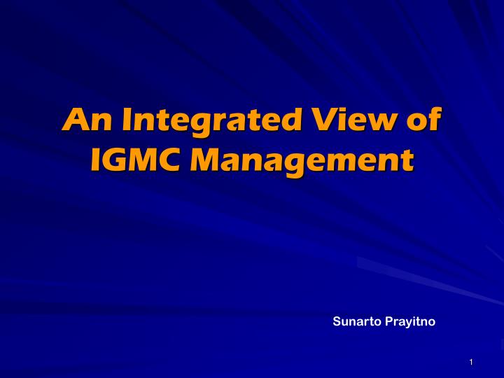 an integrated view of igmc management
