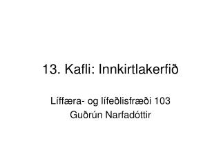 13. Kafli: Innkirtlakerfið