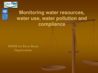 Monitoring water resources, water use, water pollution and compliance