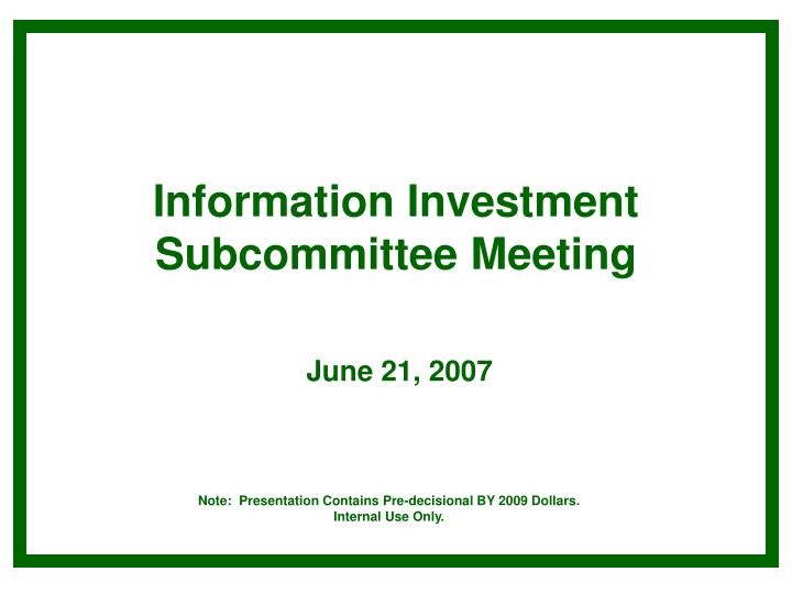information investment subcommittee meeting june 21 2007