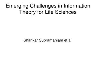 Emerging Challenges in Information Theory for Life Sciences