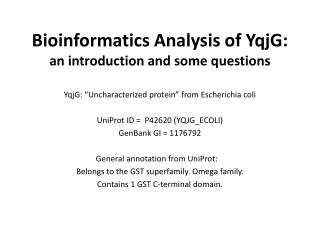 Bioinformatics Analysis of YqjG : an introduction and some questions