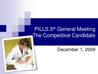 PILLS 5 th General Meeting The Competitive Candidate