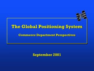 The Global Positioning System Commerce Department Perspectives