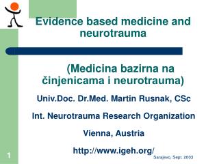 Evidence based medicine and neurotrauma (Medicina bazirna na ?injenicama i neurotrauma)