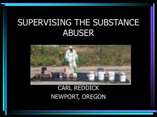 SUPERVISING THE SUBSTANCE ABUSER