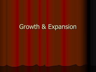 Growth &amp; Expansion