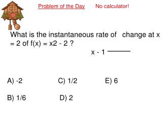 Problem of the Day No calculator!