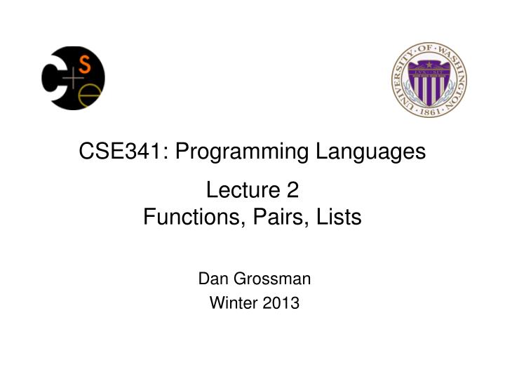 cse341 programming languages lecture 2 functions pairs lists