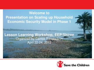 Welcome to Presentation on Scaling up Household Economic Security Model in Phase 1