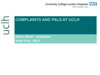 COMPLAINTS AND PALS AT UCLH