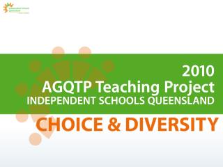2010 AGQTP Teaching Project INDEPENDENT SCHOOLS QUEENSLAND