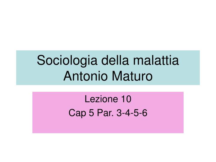 sociologia della malattia antonio maturo