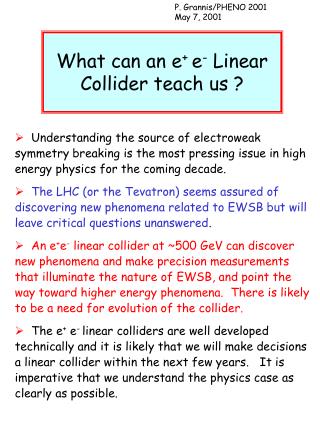 What can an e + e - Linear Collider teach us ?