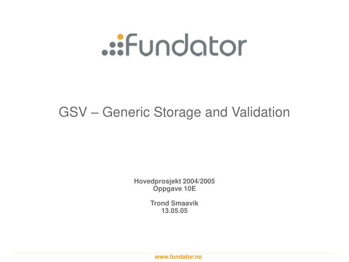 gsv generic storage and validation