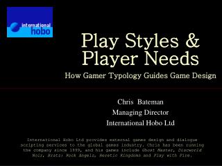 Play Styles &amp; Player Needs How Gamer Typology Guides Game Design