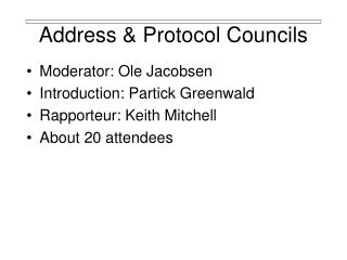 Address &amp; Protocol Councils