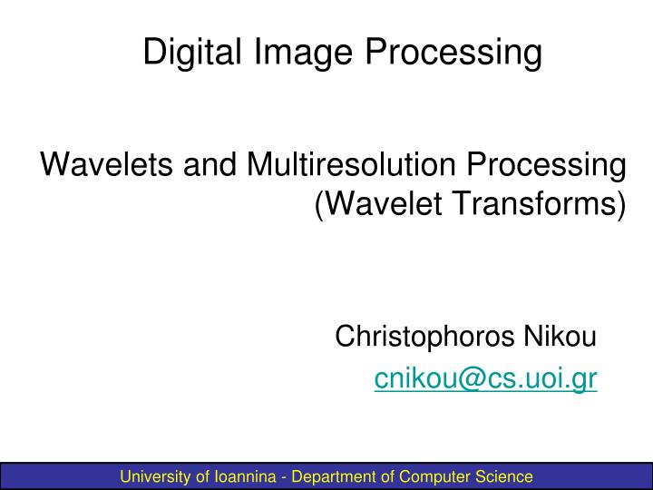wavelets and multiresolution processing wavelet transforms