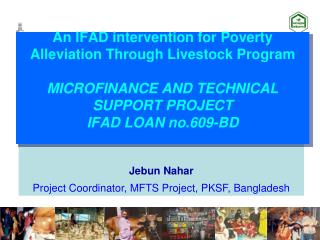 Jebun Nahar Project Coordinator, MFTS Project, PKSF, Bangladesh