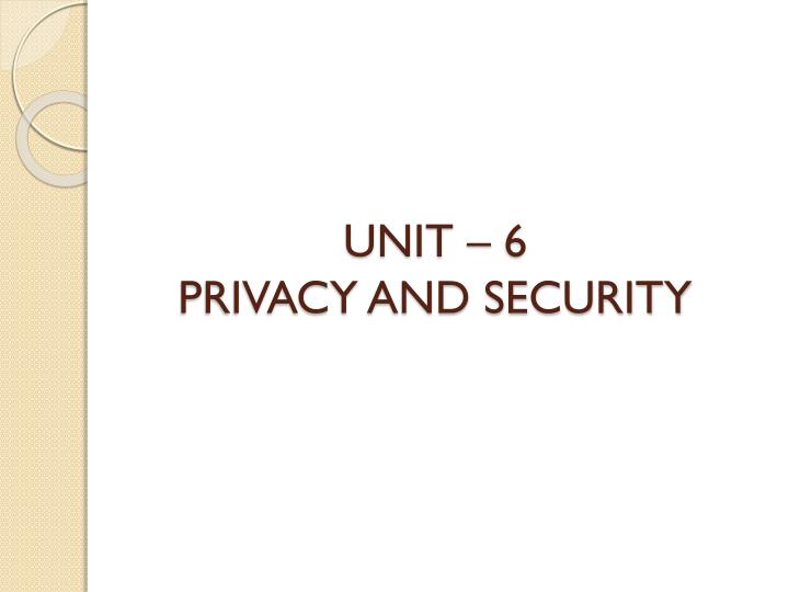 unit 6 privacy and security