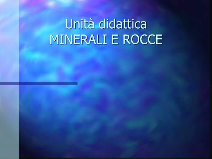 unit didattica minerali e rocce