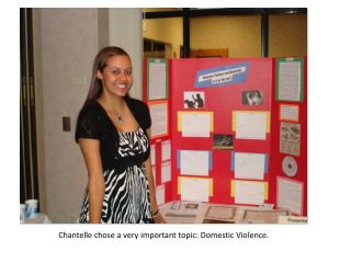 Chantelle chose a very important topic: Domestic Violence.