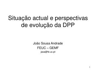 situa o actual e perspectivas de evolu o da dpp