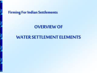 Firming For Indian Settlements