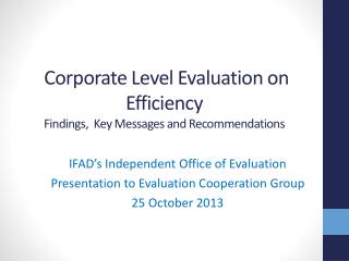 Corporate Level Evaluation on Efficiency Findings, Key Messages and Recommendations