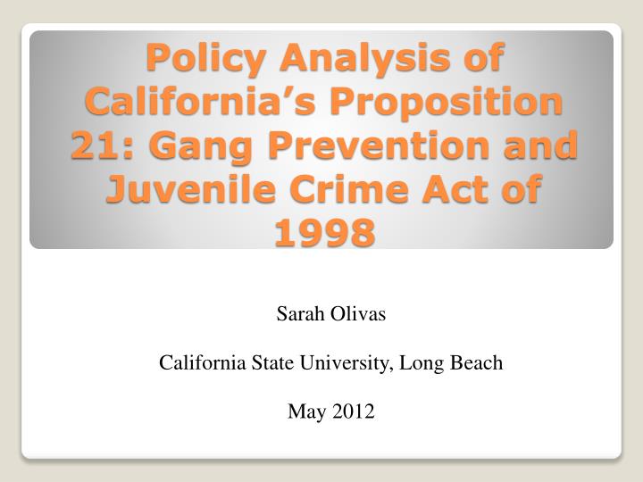 policy analysis of california s proposition 21 gang prevention and juvenile crime act of 1998