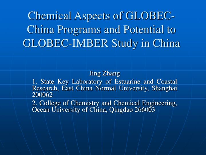chemical aspects of globec china programs and potential to globec imber study in china