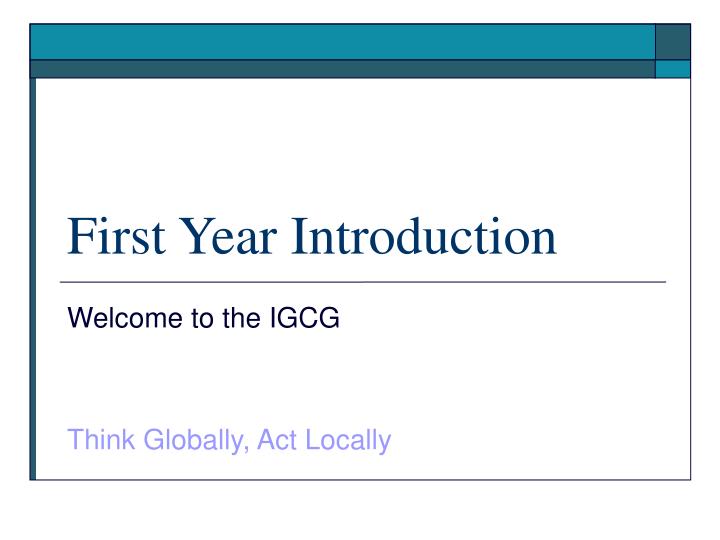 welcome to the igcg think globally act locally