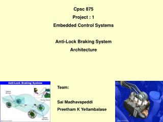 Cpsc 875 Project : 1 Embedded Control Systems Anti-Lock Braking System Architecture