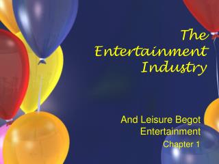 The Entertainment Industry