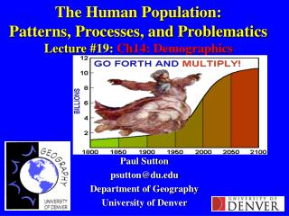 The Human Population: Patterns, Processes, and Problematics Lecture #19: Ch14: Demographics