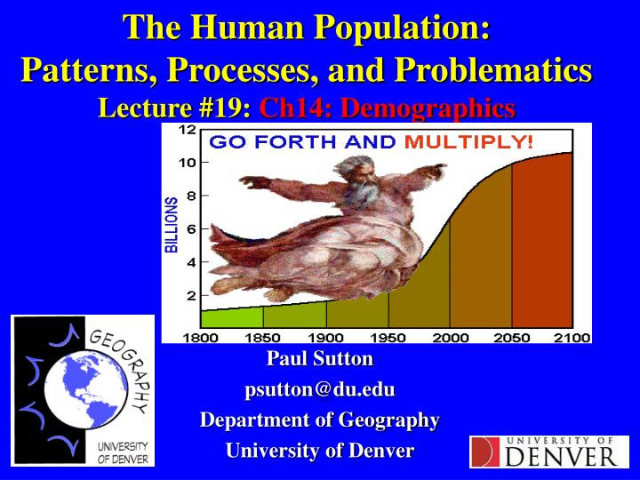 the human population patterns processes and problematics lecture 19 ch14 demographics