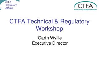 CTFA Technical &amp; Regulatory Workshop