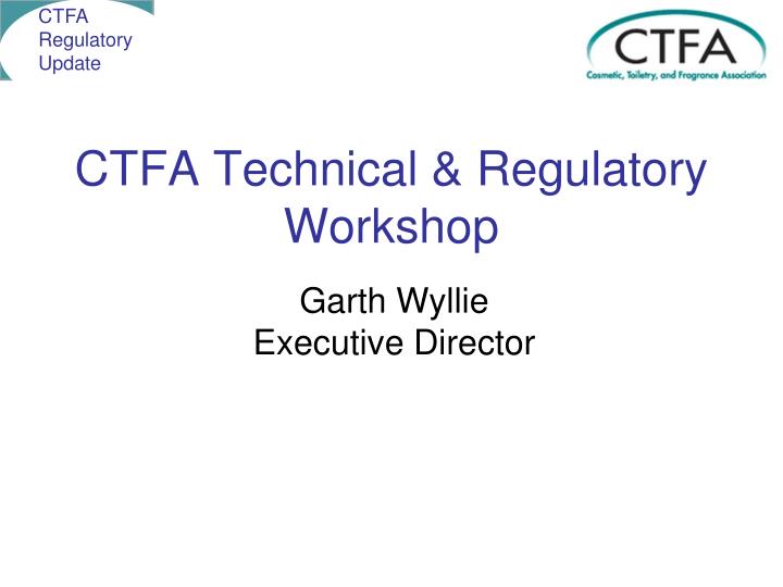 ctfa technical regulatory workshop