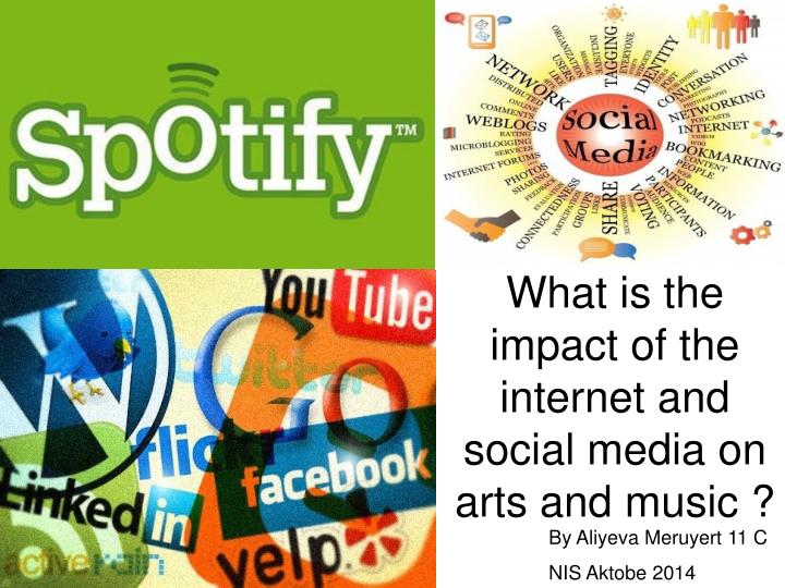 what is the impact of the internet and social media on arts and music