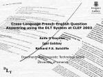 Cross-Language Question Answering: DLT System Implementation in French and English at CLEF 2003 - slide 1