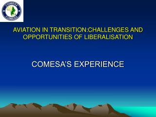 AVIATION IN TRANSITION:CHALLENGES AND OPPORTUNITIES OF LIBERALISATION