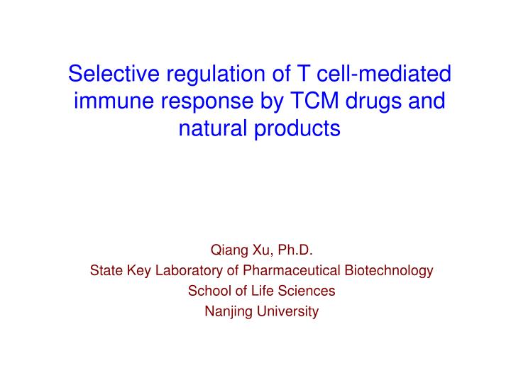 selective regulation of t cell mediated immune response by tcm drugs and natural products