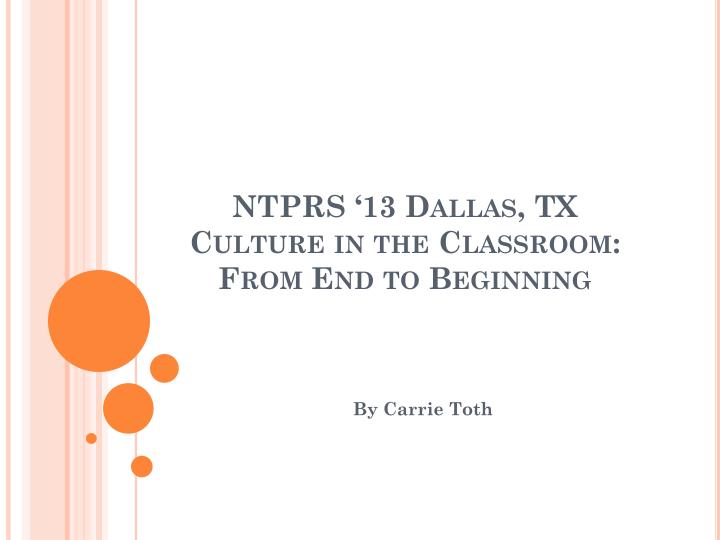ntprs 13 dallas tx culture in the classroom from end to beginning