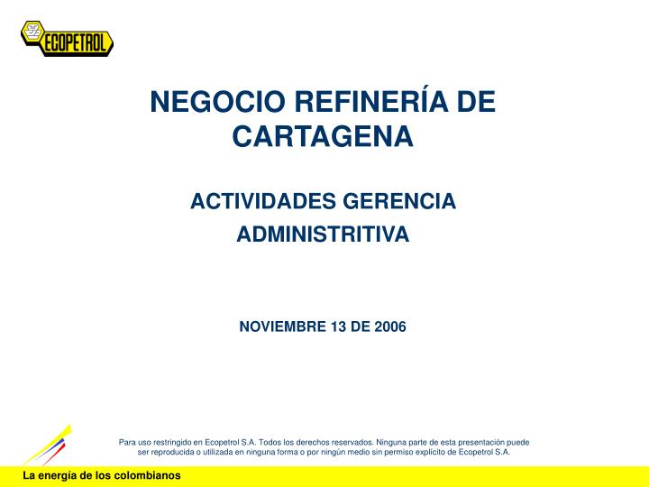 negocio refiner a de cartagena actividades gerencia administritiva noviembre 13 de 2006