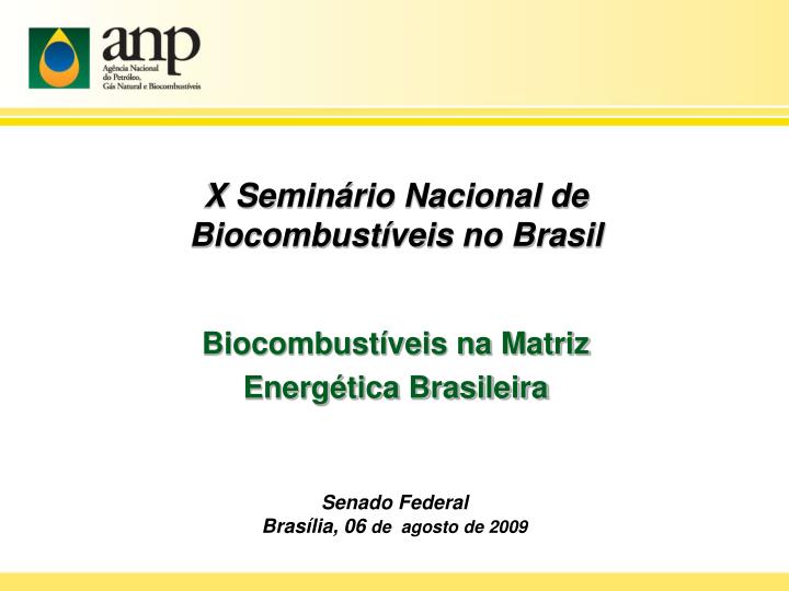 x semin rio nacional de biocombust veis no brasil biocombust veis na matriz energ tica brasileira