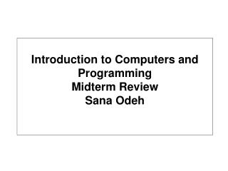 introduction to computers and programming midterm review sana odeh