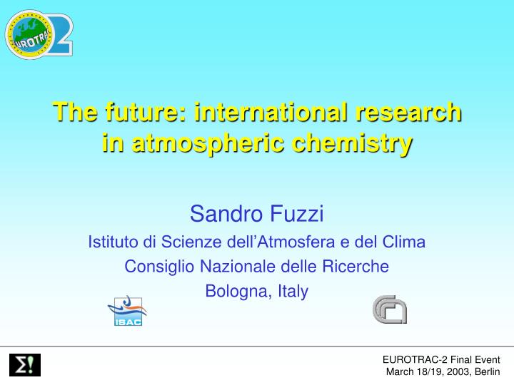 the future international research in atmospheric chemistry