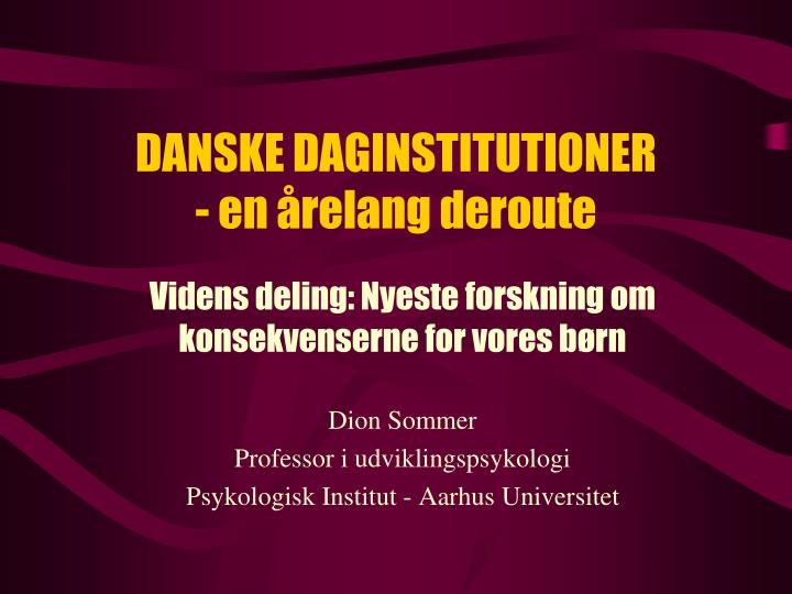 danske daginstitutioner en relang deroute