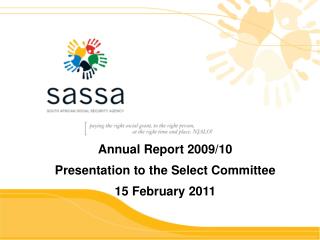 Annual Report 2009/10 Presentation to the Select Committee 15 February 2011